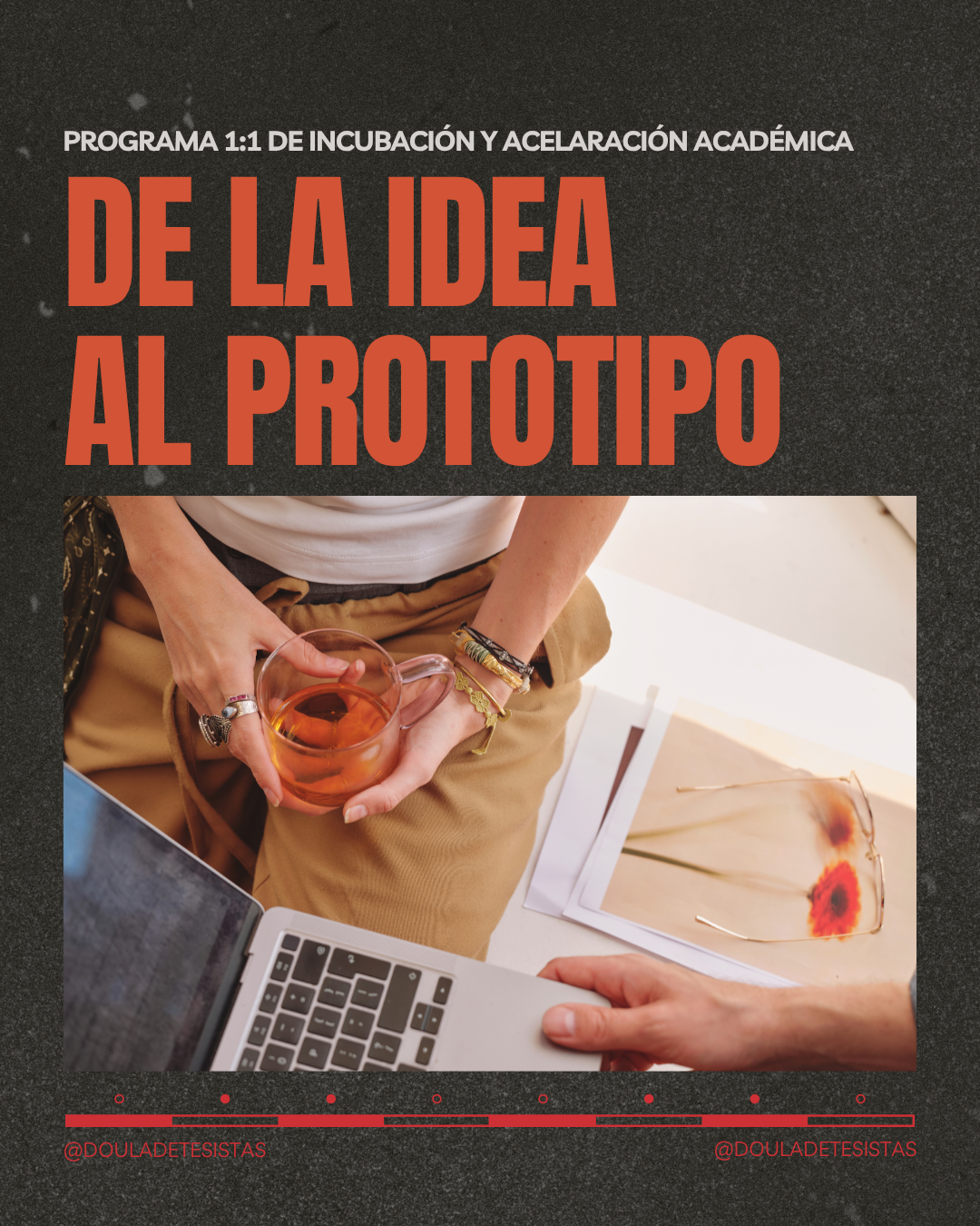DIP, programa individual de incubación y aceleración académica: De la Idea al Prototipo